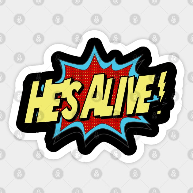 He’s Alive! Sticker by CalledandChosenApparel